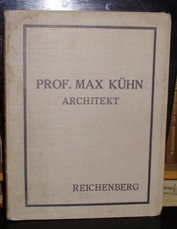EQUILIBRIUM, Neue Architektur: ING.PROF. MAX KÜHN architekt REICHENBERG 25 Jahre künstlerischen bauschaffens